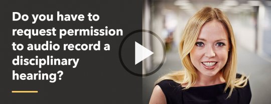 Audio recording a disciplinary hearing